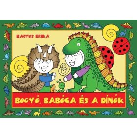 Bartos Erika: Bogyó, Babóca és a Dínók