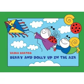   Bartos Erika: Berry and Dolly up in the air - Bogyó és Babóca