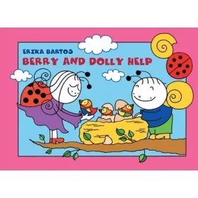 Bartos Erika: Berry and Dolly help - Bogyó és Babóca