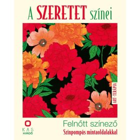   Szalai Lilla: A szeretet színei - Felnőtt színező - Színpompás mintaoldalakkal