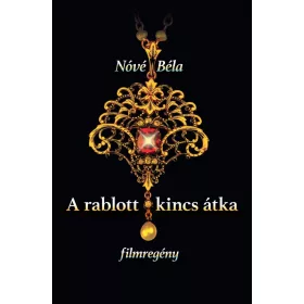 Nóvé Béla: A rablott kincs átka - filmregény