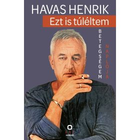 Havas Henrik: Ezt is túléltem