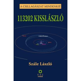   Szále László: 113202 KISSLÁSZLÓ - A csillagászat mindenkié