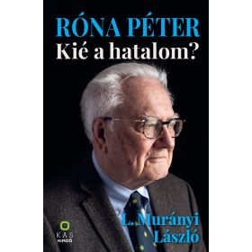L. Murányi László: Róna Péter - Kié a hatalom?