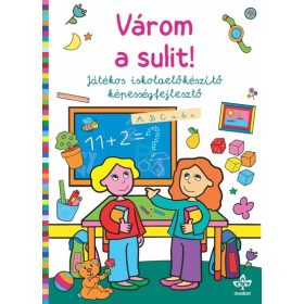   Foglalkoztató: Várom a sulit! - Játékos iskolaelőkészítő képességfejlesztő