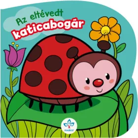   Cécile Marbehant, Gabriel Cortina: Az eltévedt katicabogár - Tipegő mesék