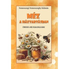 Nemesszegi Nemesszeghy Kálmán: Méz a háztartásban