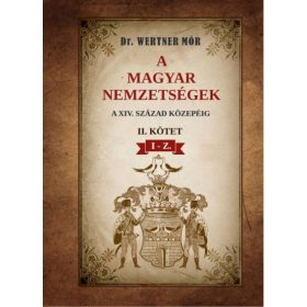   Dr. Wertner Mór: A magyar nemzetségek a XIV. század közepéig II. kötet I-Z.