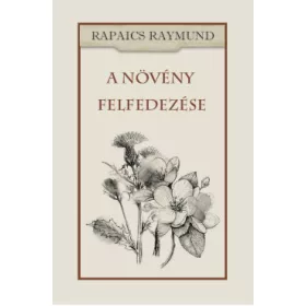 Rapaics Raymund: A növény felfedezése
