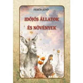 Fehér Jenő: Időjós állatok és növények