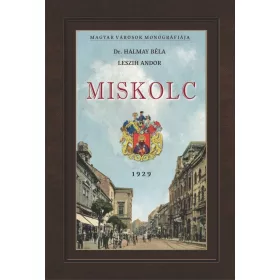 Dr. Halmay Béla, Leszih Andor: Miskolc