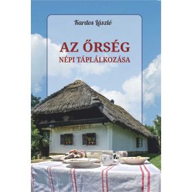 KARDOS LÁSZLÓ: AZ ŐRSÉG NÉPI TÁPLÁLKOZÁSA
