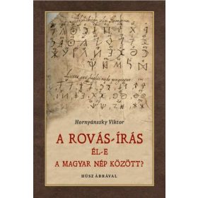   Hornyánszky Viktor: Rovás-írás él-e a magyar nép között?