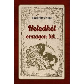 Dömötör Sándor: Hetedhét országon túl...