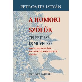   Petrovits István: A homoki szőlők telepítése és művelése