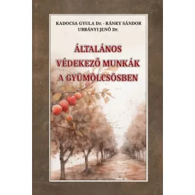 Általános védekező munkák a gyümölcsösben