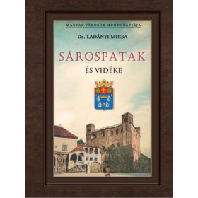 Dr. Ladányi Miksa: Sárospatak és vidéke