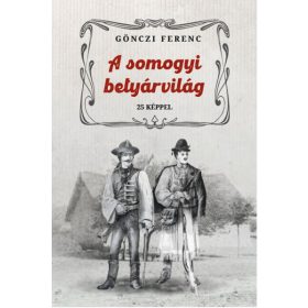 Gönczi Ferenc: A somogyi betyárvilág
