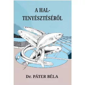 Dr. Páter Béla: A haltenyésztésről