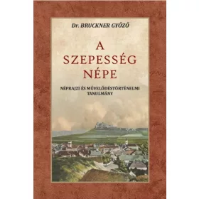 Dr. Bruckner Győző: A Szepesség népe