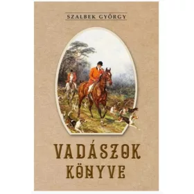 Szalbek György: Vadászok könyve