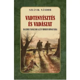 Szlávik Nándor: Vadtenyésztés és vadászat