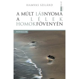 Hamvas Szilárd: A múlt lábnyoma a lélek homokfövenyén