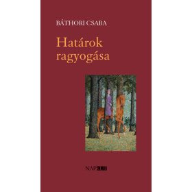 Báthori Csaba: Határok ragyogása