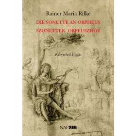   Rainer Maria Rilke: Die Sonette an Orpheus | Szonettek Orfeuszhoz