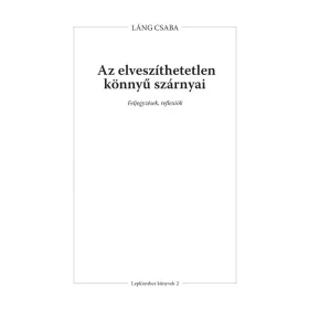 Láng Csaba: Az elveszíthetetlen könnyű szárnyai