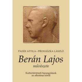 Paddi Attila, Prohászka László: Berán Lajos művészete
