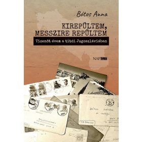 Bótos Anna: Kirepültem, messzire repültem
