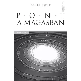 Bánki Zsolt: Pont a magasban