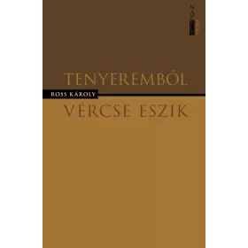 Ross Károly: Tenyeremből vércse eszik