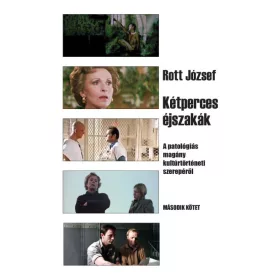   Rott József: Kétperces éjszakák 2. kötet - A patológiás magány kultúrtörténeti szerepéről