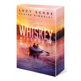 Claire Kingsley: Whiskey kísérővel (éldekorált)