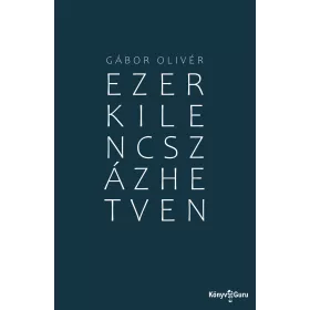 GÁBOR OLIVÉR: EZERKILENCSZÁZHETVEN