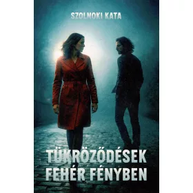 SZOLNOKI KATA: TÜKRÖZŐDÉSEK FEHÉR FÉNYBEN