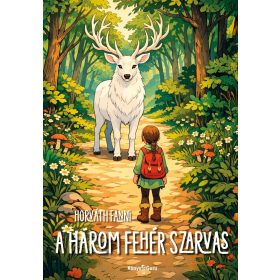 Horváth Fanni: A három fehér szarvas