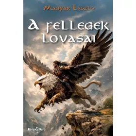 Magyar László: A fellegek lovasai