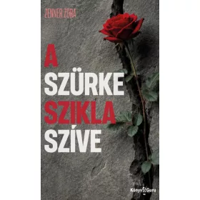 Zenner Zora: A szürke szikla szíve