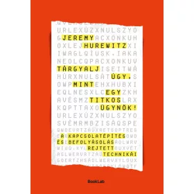   Jeremy Hurewitz: Tárgyalj úgy, mint egy titkos ügynök - A kapcsolatépítés és befolyásolás rejtett technikái
