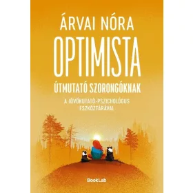   Árvai Nóra: Optimista útmutató szorongóknak - A jövőkutató-pszichológus eszköztárával