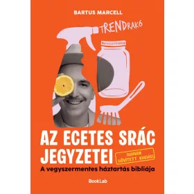   Bartus Marcell: tRENDrakó - Az ecetes srác jegyzetei - A vegyszermentes háztartás bibliája - Durván bővített kiadás
