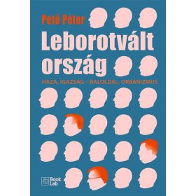   Pető Péter: Leborotvált ország - Haza, igazság - baloldal, orbánizmus