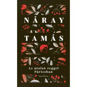   Náray Tamás: Az utolsó reggel Párizsban I-II. - Valóságos regény - Kétkötetes díszkiadás