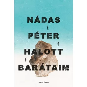 Nádas Péter: Halott barátaim