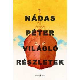 Nádas Péter: Világló részletek (új kiadás)