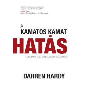 Darren Hardy: A kamatos kamat hatás