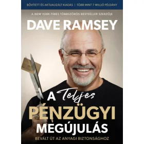 Dave Ramsey: A Teljes pénzügyi megújulás